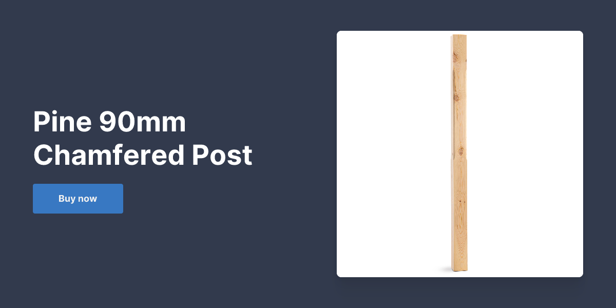Posts - Pine 90mm Chamfered Post | TKstairs.com
